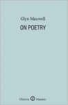 On Poetry - Glyn Maxwell