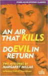 An Air That Kills / Do Evil in Return (Stark House Mystery Classics) - Margaret Millar, Tom Nolan