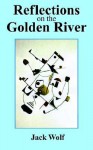 Reflections on the Golden River - Jack Wolf