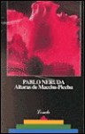 Alturas de Machu Picchu - 616 - - Pablo Neruda