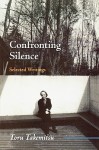 Confronting Silence: Selected Writings (Fallen Leaf Monographs on Contemporary Composers) - Toru Takemitsu