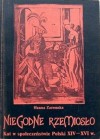 Niegodne rzemiosło. Kat w społeczeństwie Polski XIV - XVI wieku - Hanna Zaremska