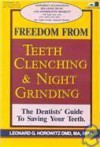 Freedom from Teeth Clenching & Night Grinding (Freedom from Series/Book and Cassette) - Leonard G. Horowitz