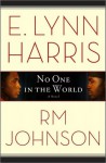 No One in the World - E. Lynn Harris, R.M. Johnson