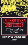 Interwoven Destinies - Henry Cisneros