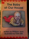 The Baby at Our House - Philippa Jean, Kate Ellis