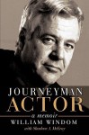 Journeyman Actor: A Memoir - William Windom