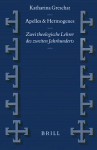 Apelles Und Hermogenes: Zwei Theologische Lehrer Des Zweiten Jahrhunderts - Katharina Greschat