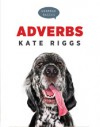 Adverbs - Kate Riggs