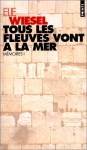 Tous les fleuves vont a la mer (Poche) - Elie Wiesel