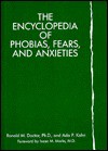 The Encyclopedia of Phobias, Fears, and Anxieties - Ronald M. Doctor, Ada P. Kahn