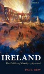 Ireland: The Politics of Enmity 1789-2006 (Oxford History of Modern Europe) - Paul Bew