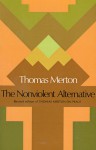 The Nonviolent Alternative - Thomas Merton