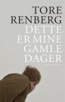 Dette er mine gamle dager - Tore Renberg