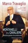 Montanelli e Il Cavaliere: Storia di un Grande e di un Piccolo uomo - Marco Travaglio