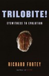 Trilobite! Eyewitness to Evolution - Richard Fortey