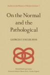 On The Normal And The Pathological (Studies In The History Of Modern Science) - Georges Canguilhem