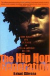 The Hip-Hop Generation: Young Blacks and the Crisis in African-American Culture - Bakari Kitwana