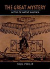 The Great Mystery: Myths of Native America - Neil Philip