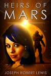 Heirs of Mars - Joseph Robert Lewis