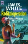 Radikaloperation (Orbit Hospital, #8) - James White