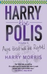 Aye That Will Be Right: Harry the Polis: Aye That Will Be Right! - Harry Morris