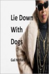 Lie Down With Dogs (Loi Cramer #2) - Gail McFarland