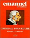 Criminal Procedure (Emanuel Law Outlines) - Steven L. Emanuel