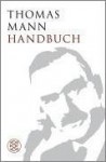 Thomas Mann Handbuch - Helmut Koopmann