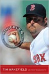 Knuckler: My Life with Baseball's Most Confounding Pitch - Tim Wakefield, Tony Massarotti