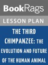 The Third Chimpanzee: the Evolution and Future of the Human Animal Lesson Plans - BookRags