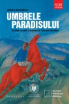 Umbrele paradisului: scriitori români şi francezi în Uniunea Sovietică - Angelo Mitchievici