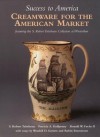 Success to America: Creamware for the American Market: Featuring the S. Robert Teitelman Collection at Winterthur - S. Robert Teitelman, Wendell Garrett, Robin Emmerson, S. Teitelman, Ronald Fuchs