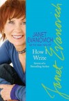 How I Write: Secrets of a Bestselling Author - Janet Evanovich, Ina Yalof