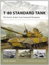 T-80 Standard Tank (New Vanguard) - Steven J. Zaloga, Hugh Johnson