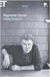 Principianti - Raymond Carver, William L. Stull, Maureen P. Carroll, Riccardo Duranti