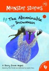 The Abominable Snowman: A Story from Nepal (Monster Stories) - Fran Parnell, Sophie Fatus