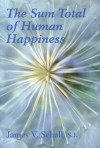 Sum Total Of Human Happiness - James V. Schall