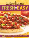 Taste of Home: Fresh & Easy: 390 Dishes That Deliver No Fuss Flavor! - Taste of Home