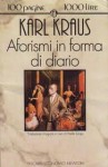 Aforismi in forma di diario - Karl Kraus, Paola Sorge