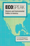 Ecospeak: Rhetoric and Environmental Politics in America - M. Jimmie Killingsworth, Jacqueline S. Palmer