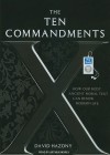 The Ten Commandments: How Our Most Ancient Moral Text Can Renew Modern Life - David Hazony, Arthur Morey