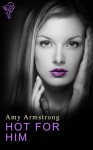 Hot For Him - Amy Armstrong