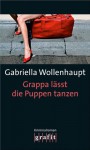 Grappa lässt die Puppen tanzen: Maria Grappas 22. Fall (German Edition) - Gabriella Wollenhaupt