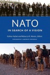 Nato: In Search Of A Vision - Gülnur Aybet, Rebecca R. Moore, Lawrence Freedman