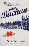 Sick Heart River - James Buchan (Introduction), John Buchan