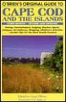 O'Brien's Original Guide to Cape Cod and the Islands - Greg O'Brien