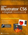 Adobe Illustrator CS6 Digital Classroom - Jennifer Smith, AGI Creative Team