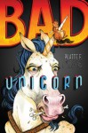 Bad Unicorn - Platte F. Clark