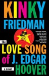 The Love Song of J. Edgar Hoover - Kinky Friedman